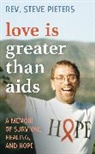 A Stephen Pieters, A. Stephen Pieters, A. Stephen Rev. Pieters, Rev. A. Stephen Pieters, A. Stephen Rev. Pieters - Love Is Greater Than Aids