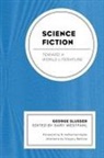 George Slusser, Slusser George, Gary Westfahl, Westfahl Gary - Science Fiction