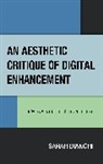 Sarah Bianchi, Bianchi Sarah - Aesthetic Critique of Digital Enhancement