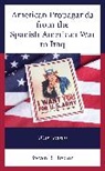 Steven R. Brydon, Brydon Steven R. - American Propaganda From the Spanish-American War to Iraq