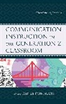 Renee Robinson, Renee Robinson, Robinson Renee - Communication Instruction in the Generation Z Classroom