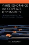 Eva Boodman - White Ignorance and Complicit Responsibility