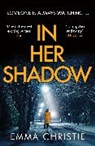 Emma Christie - In Her Shadow