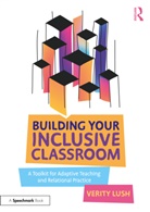 Verity Lush, Lush Verity - Building Your Inclusive Classroom