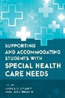 Azure D. S. Rattermann Angelov, Azure D. S. Angelov, Mary Jo Rattermann - Supporting and Accommodating Students With Special Health Care Needs