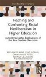 Adriana Leela Bohm, Michelle D. Byng, Michelle D. (Temple University Byng, Donna-Marie Peters, Mary Stricker, Vaso Thomas - Teaching and Confronting Racial Neoliberalism in Higher Education