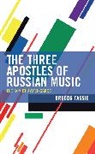 Gregor Tassie, Tassie Gregor - Three Apostles of Russian Music