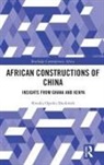 Kwaku Opoku Dankwah - African Constructions of China