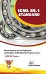 USA The International Council for Machinery Lubrication (ICML), The International Council for Machinery Lubrication (ICML) USA - ICML 55.1 – Requirements for the Optimized Lubrication of Mechanical Physical Assets