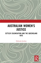 Deborah Jordan, Deborah (Monash University Jordan, Jordan Deborah - Australian Women''s Justice