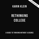 Karen Klein, Karin Klein - Rethinking College