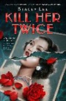 Stacey Lee - Kill Her Twice