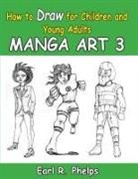 Earl R Phelps, Earl R. Phelps - How to Draw for Children and Young Adult