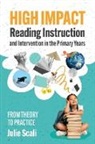 Julie Scali - High Impact Reading Instruction and Intervention in the Primary Years