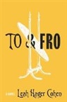 Leah Hager Cohen, Leah Hager Cohen - To & Fro