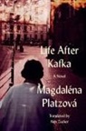 Magdaléna Platzová - Life After Kafka