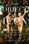 Andrew Williams - From Object to Icon