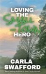 Carla Swafford - Loving The Small-Town Hero