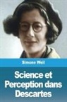 Simone Weil - Science et Perception dans Descartes