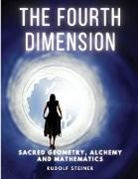 Rudolf Steiner - The Fourth dimension