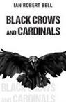 Ian Robert Bell - Black Crows and Cardinals