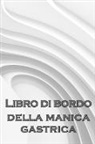 Annabella Giovinazzo - Libro di bordo giornaliero del manicotto gastrico