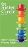 Vonette Bright, Nancy Moser - The Sister Circle