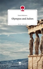 Daria Maltseva - Olympus and Ashes. Life is a Story - story.one