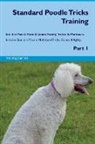 Training Central - Standard Poodle Tricks Training Standard Poodle Tricks & Games Training Tracker & Workbook. Includes