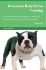 Training Central - American Bully Tricks Training American Bully Tricks & Games Training Tracker & Workbook. Includes