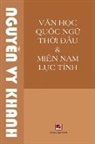 Vy Khanh Nguyen - V¿n H¿c Qu¿c Ng¿ Th¿i ¿¿u & Mi¿n Nam L¿c T¿nh (revised edition)