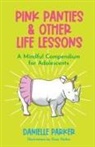 Danielle Parker - Pink Panties & Other Life Lessons