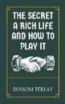 Russom Teklay - The Secret a Rich Life and How to Play It
