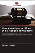 Geraldo Carreiro - Herméneutique juridique et dialectique du trialisme
