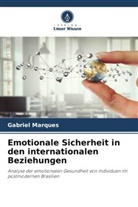 Gabriel Marques - Emotionale Sicherheit in den internationalen Beziehungen