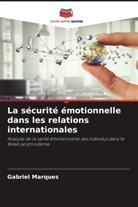 Gabriel Marques - La sécurité émotionnelle dans les relations internationales