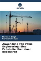 Gurcharan Singh, Harmeet Singh - Anwendung von Value Engineering: Eine Fallstudie über einen Bodenkran