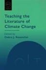 Debra J. (EDT) Rosenthal, Debra J Rosenthal, Debra J. Rosenthal - Teaching the Literature of Climate Change