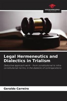Geraldo Carreiro - Legal Hermeneutics and Dialectics in Trialism