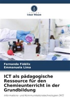 Fernanda Fidélix, Emmanuela Lima - ICT als pädagogische Ressource für den Chemieunterricht in der Grundbildung