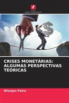 Nilanjan Patra - CRISES MONETÁRIAS: ALGUMAS PERSPECTIVAS TEÓRICAS
