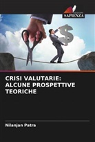 Nilanjan Patra - CRISI VALUTARIE: ALCUNE PROSPETTIVE TEORICHE