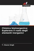 T. Charan Singh - Chimica bioinorganica: Esplorare il ruolo degli elementi inorganici