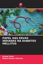 Asmat Azmi, Rahul Kumar Sharma - PAPEL DAS ERVAS INDIANAS NA DIABETES MELLITUS