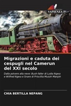 CHIA BERTILLA NEPANG - Migrazioni e caduta dei cespugli nel Camerun del XXI secolo