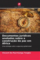 Vincent De-Paul Kamga Tengho - Documentos jurídicos anotados sobre a construção da paz em África
