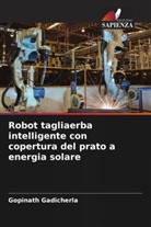 Gopinath Gadicherla - Robot tagliaerba intelligente con copertura del prato a energia solare
