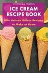 Christina Torres - Ice Cream Recipe Book