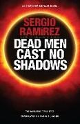 Sergio Ramirez, Sergio/ Hague Ramirez - Dead Men Cast No Shadows