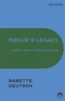 Babette Deutsch - Rogue's Legacy: A Novel About François Villon